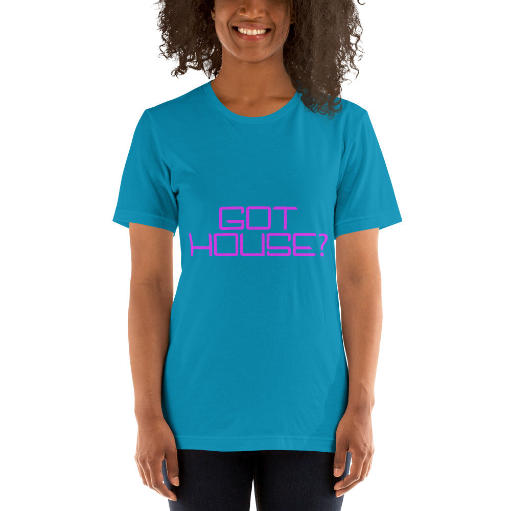 "Got House" Unisex T-shirt