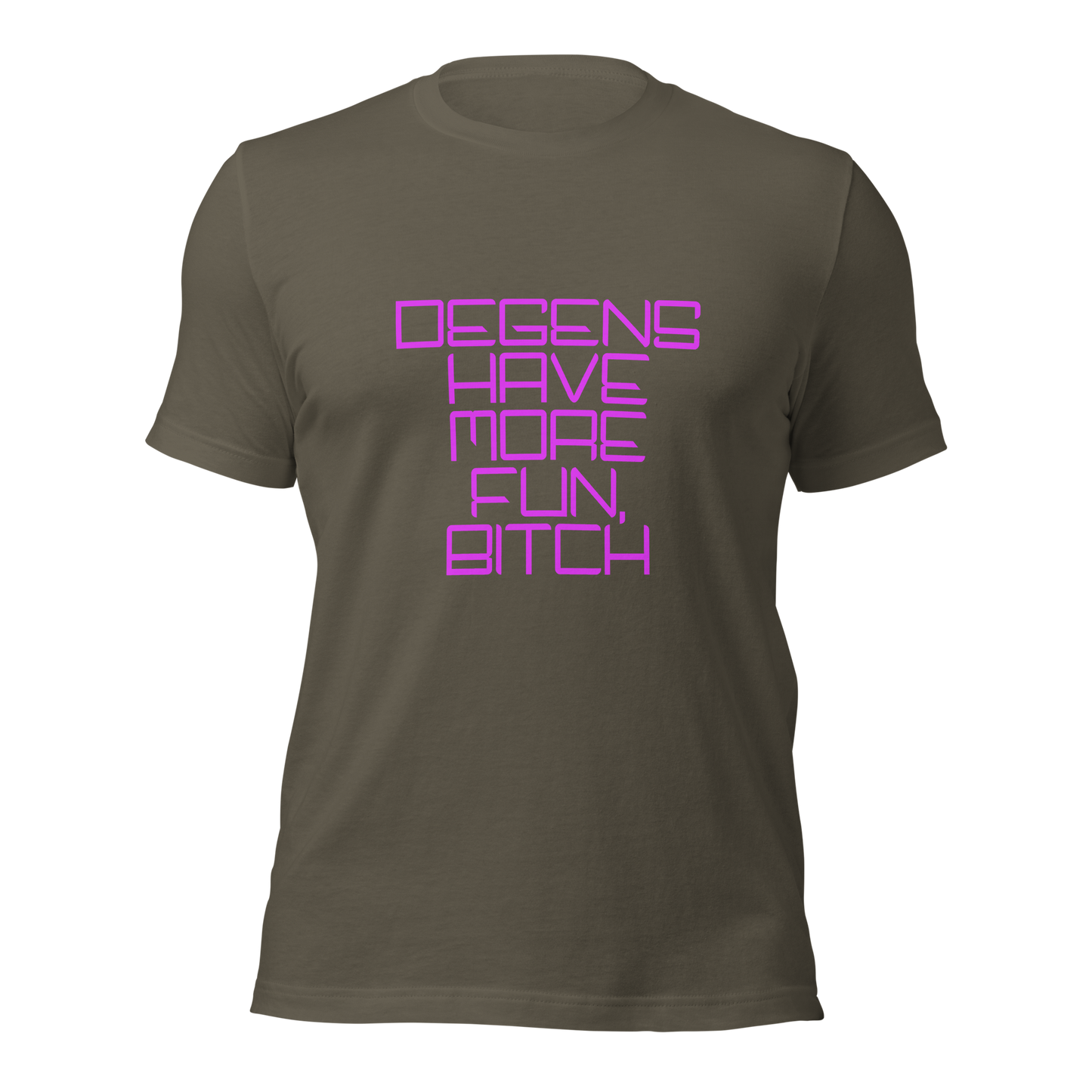 "Degens Have More Fun, Bitch" Unisex T-shirt