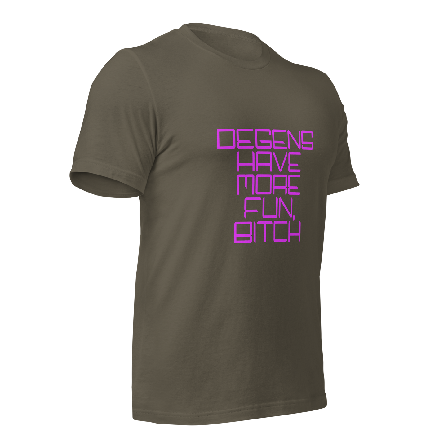 "Degens Have More Fun, Bitch" Unisex T-shirt