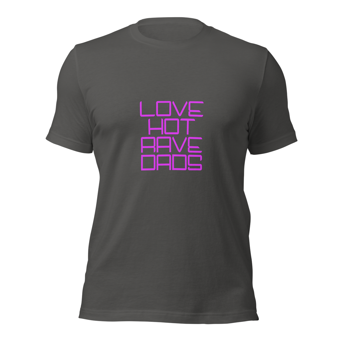 "Love Hot Rave Dads" Unisex T-shirt