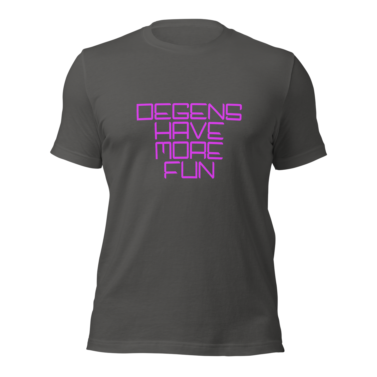 "Degens Have More Fun" Unisex T-shirt