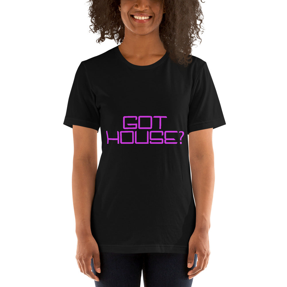 "Got House" Unisex T-shirt