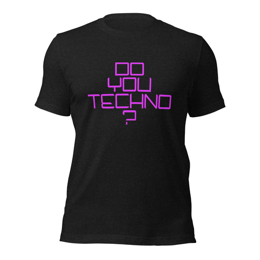 "Do You Techno" Unisex T-shirt