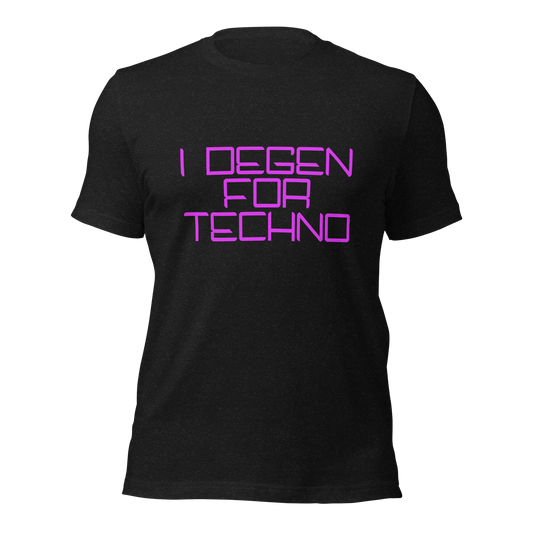 "I Degen For Techno" Unisex T-shirt