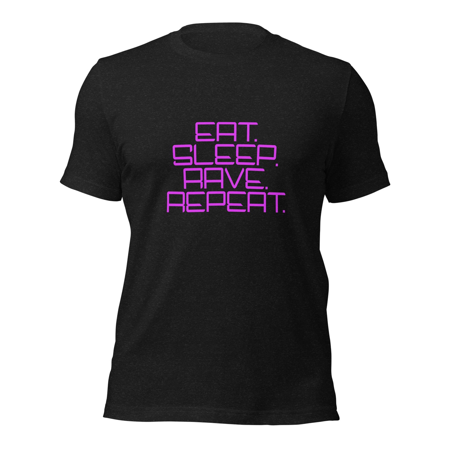 "Eat. Sleep. Rave. Repeat." Unisex T-shirt