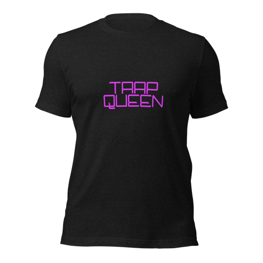 "Trap Queen" Unisex T-shirt