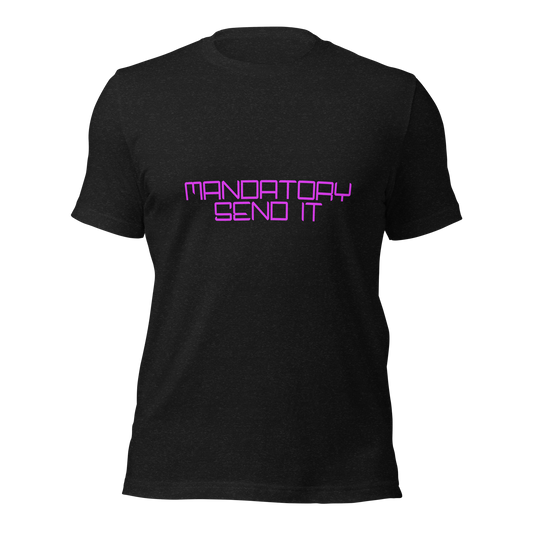 "Mandatory Send It" Unisex T-shirt