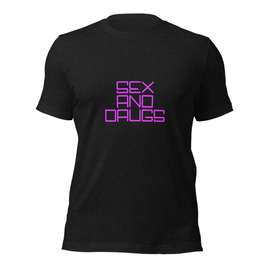 "Sex and Drugs" Unisex T-shirt