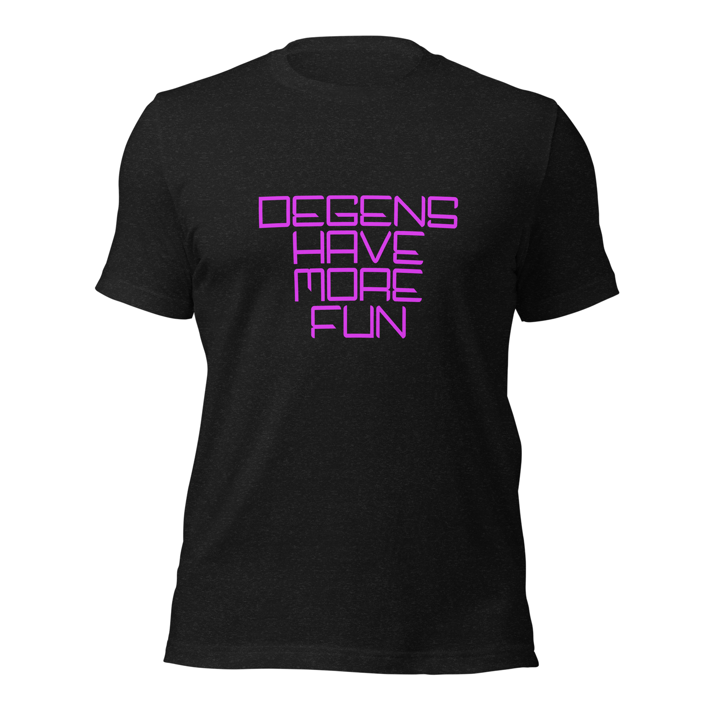 "Degens Have More Fun" Unisex T-shirt