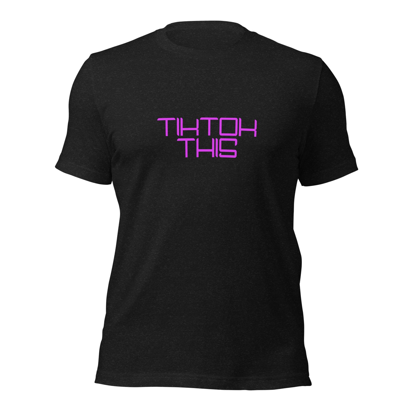 "TikTok This" Unisex T-shirt