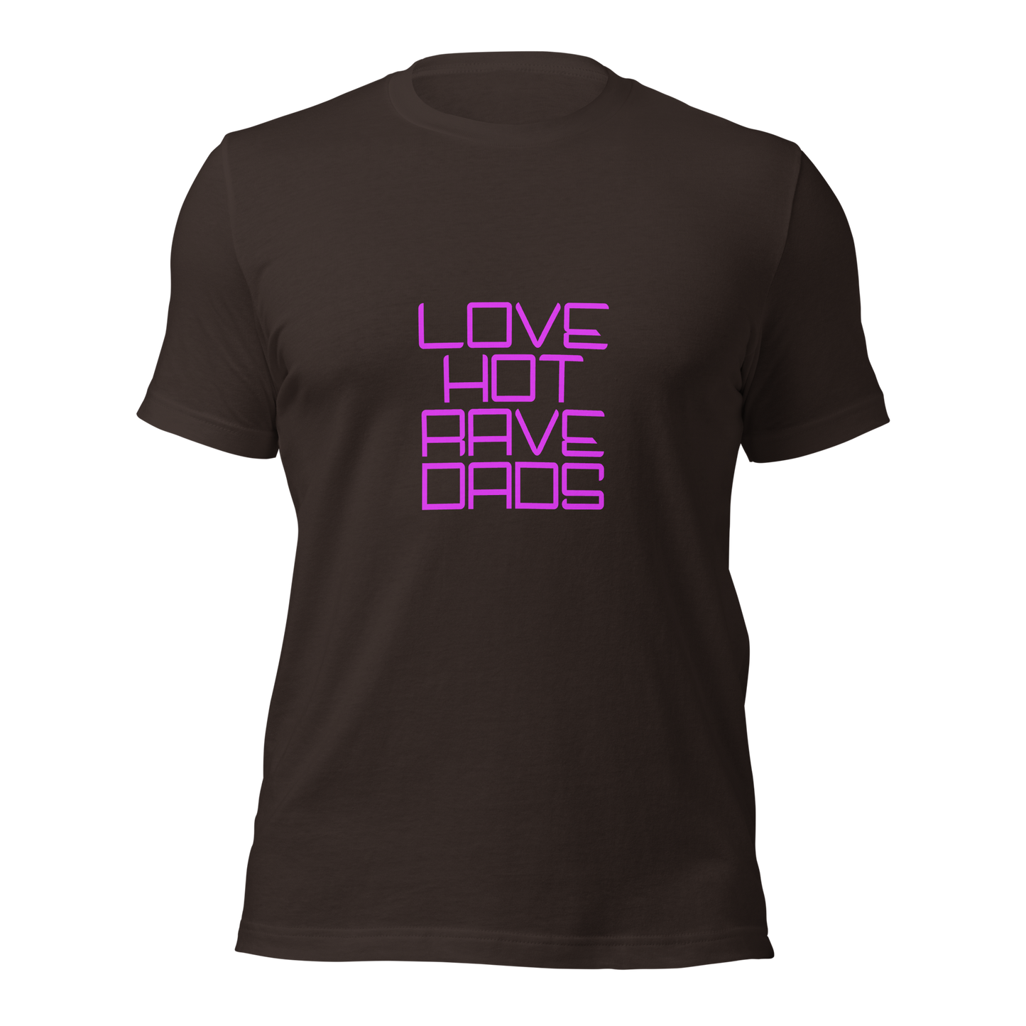 "Love Hot Rave Dads" Unisex T-shirt