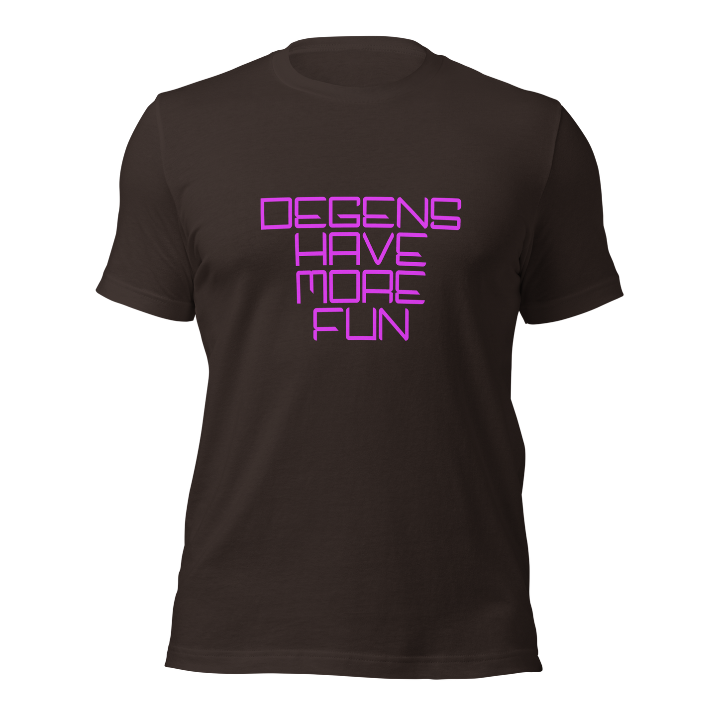 "Degens Have More Fun" Unisex T-shirt