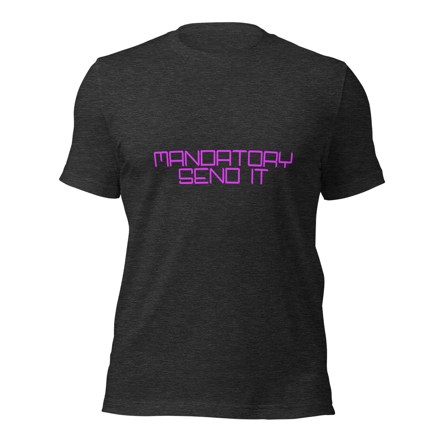 "Mandatory Send It" Unisex T-shirt