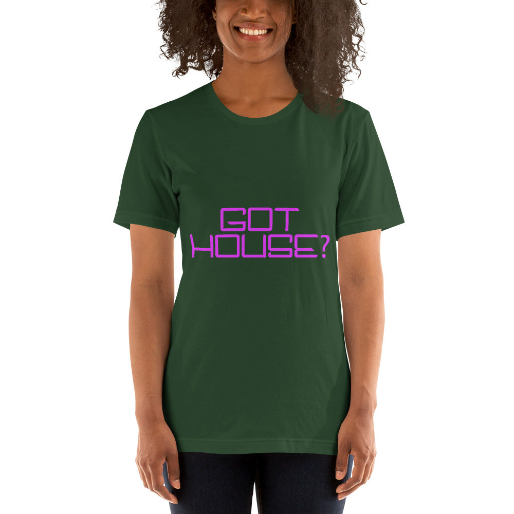 "Got House" Unisex T-shirt