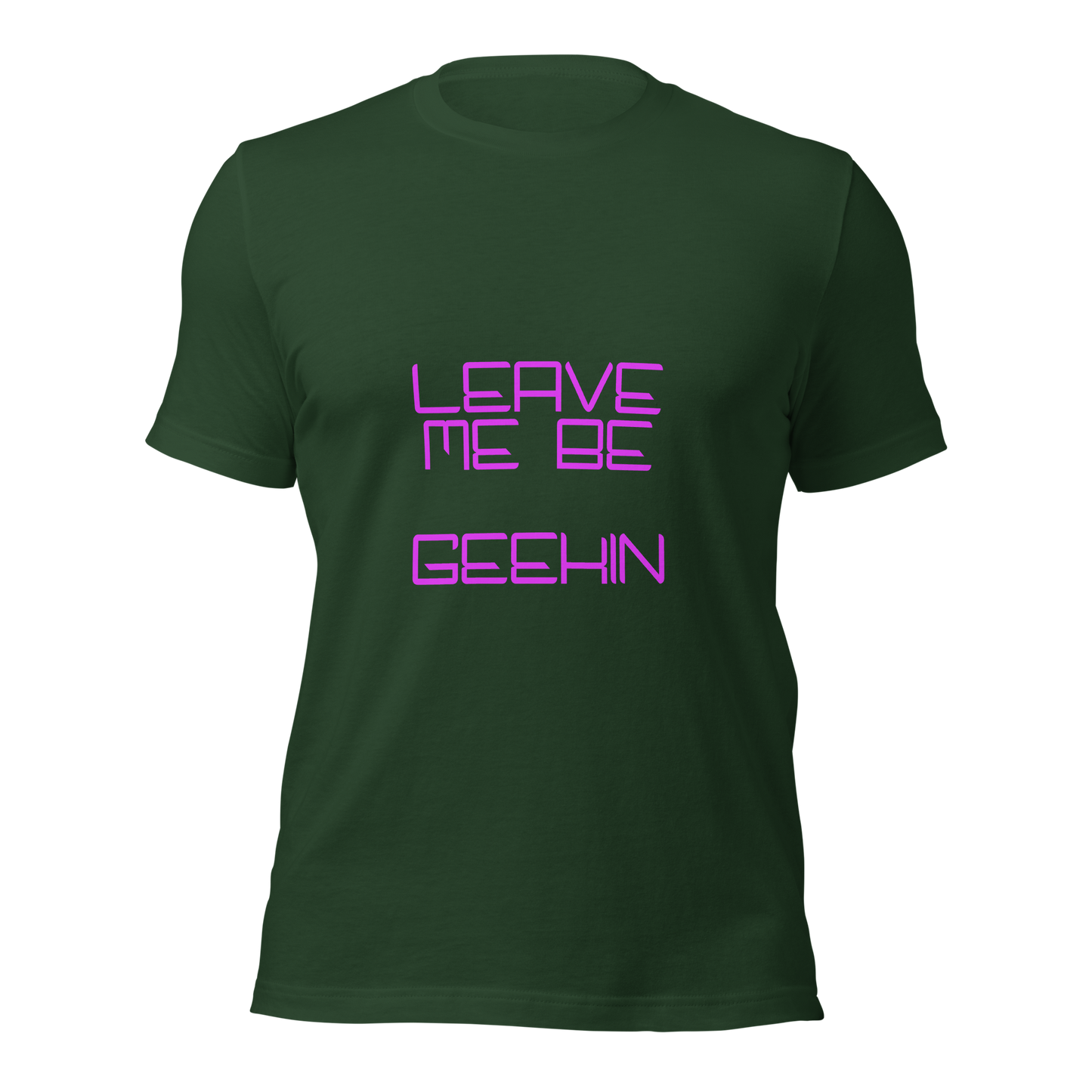 "Leave Me Be, I'm Geekin'" Unisex T-shirt