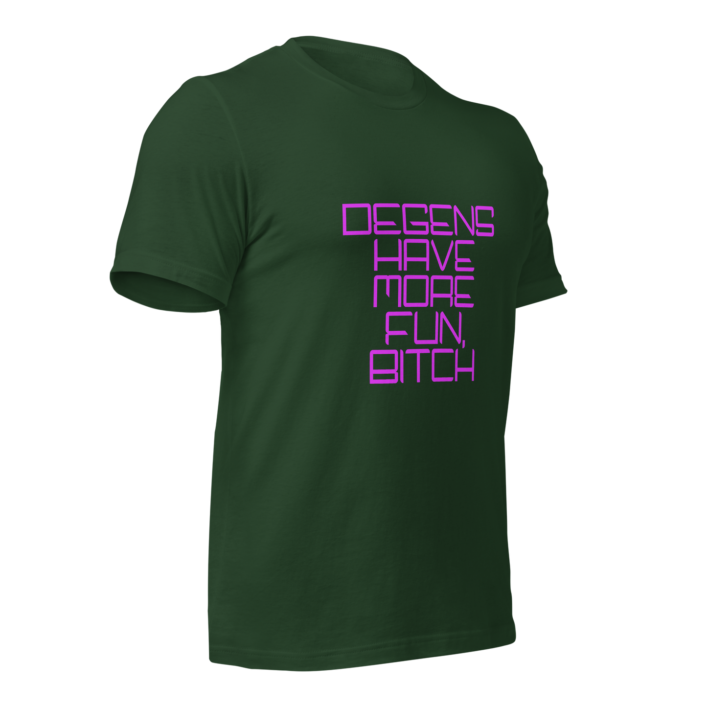 "Degens Have More Fun, Bitch" Unisex T-shirt