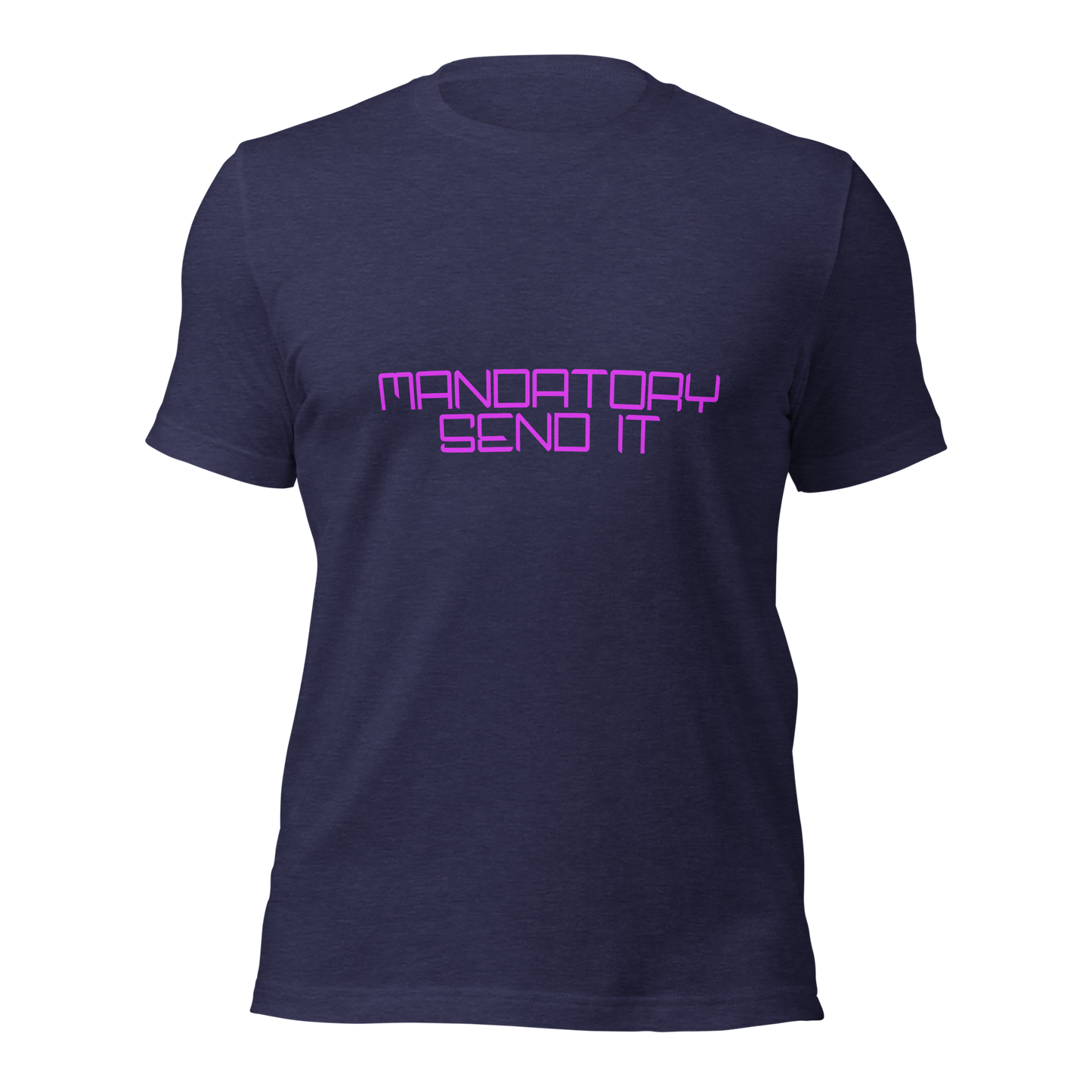 "Mandatory Send It" Unisex T-shirt