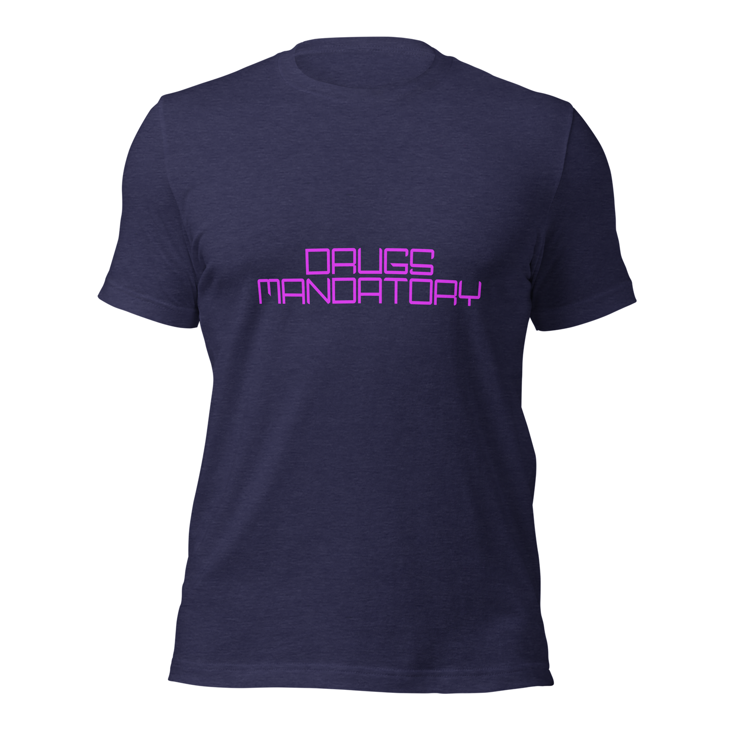 "Drugs Mandatory" Unisex T-shirt