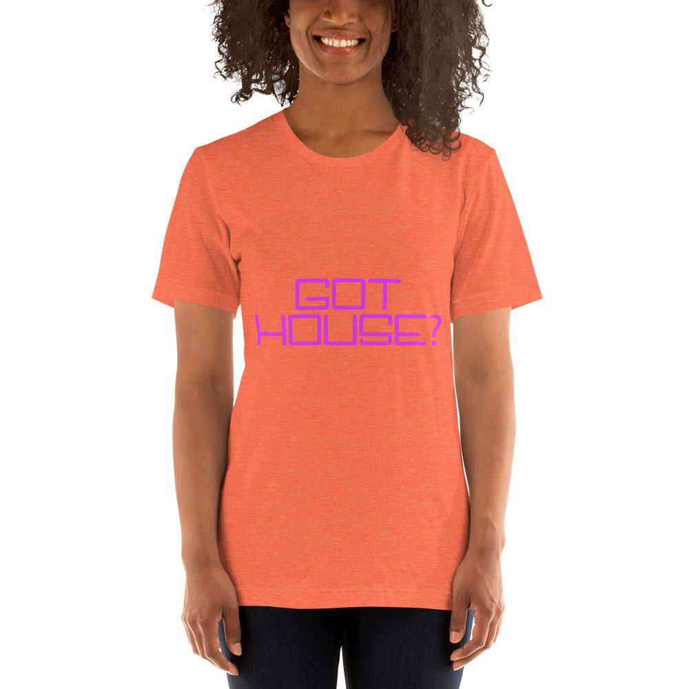 "Got House" Unisex T-shirt