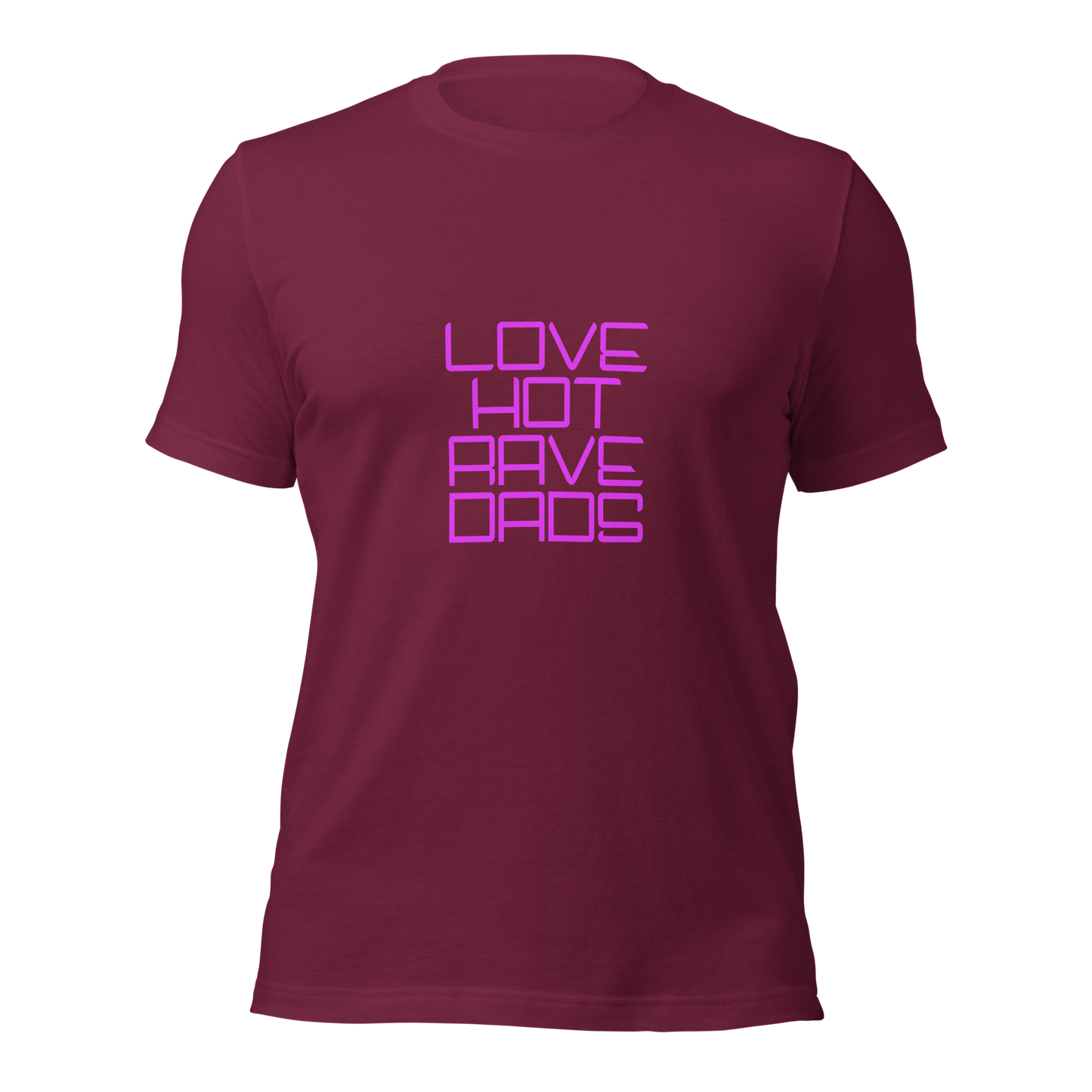 "Love Hot Rave Dads" Unisex T-shirt