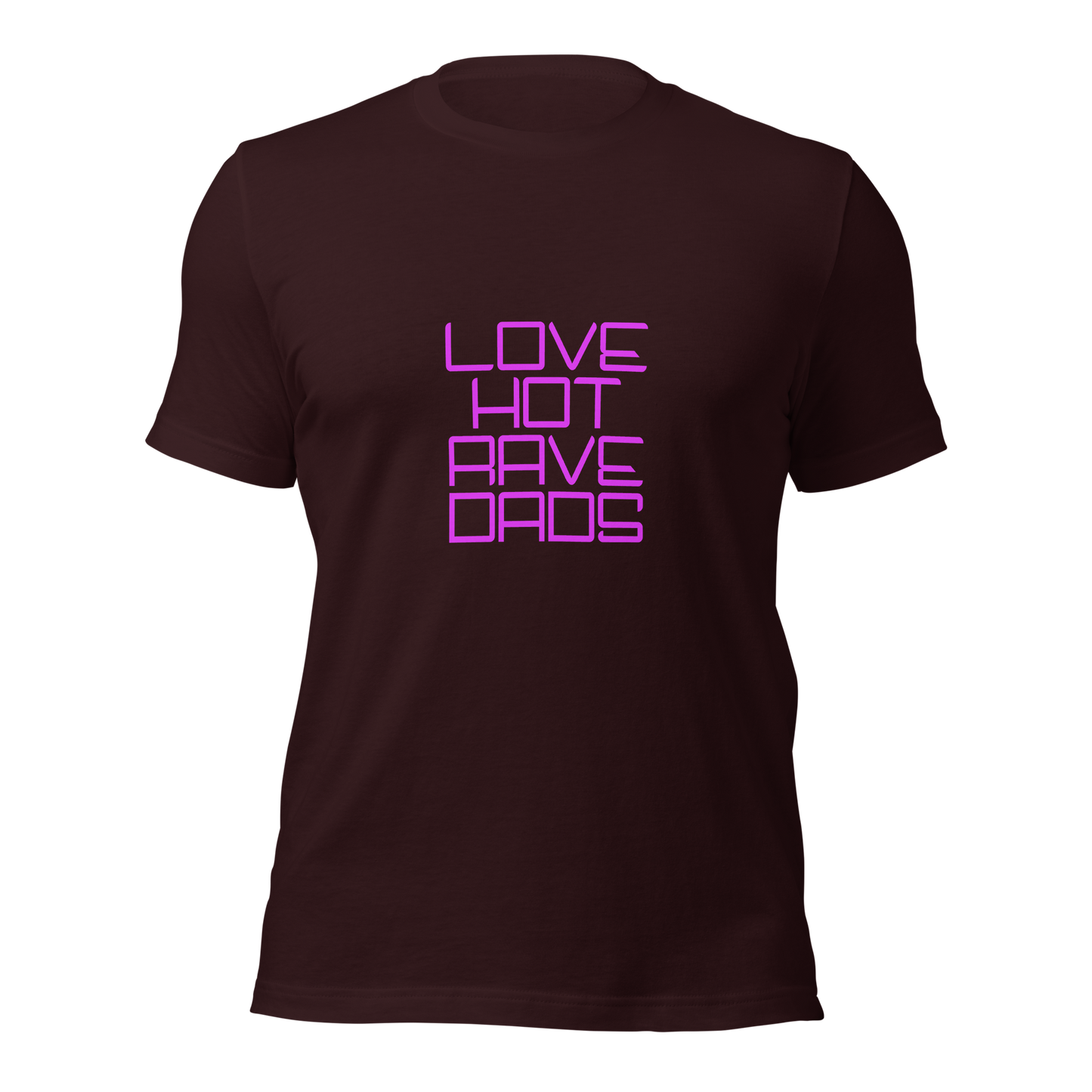 "Love Hot Rave Dads" Unisex T-shirt