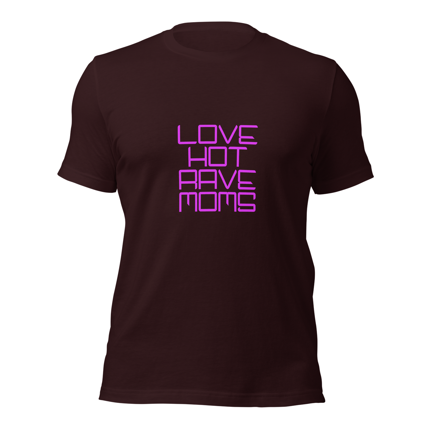 "Love Hot Rave Moms" Unisex T-shirt