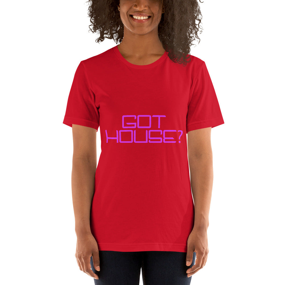 "Got House" Unisex T-shirt