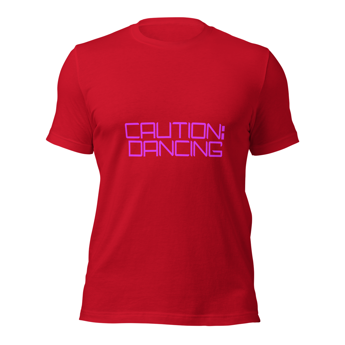 "Caution: Dancing" Unisex T-shirt