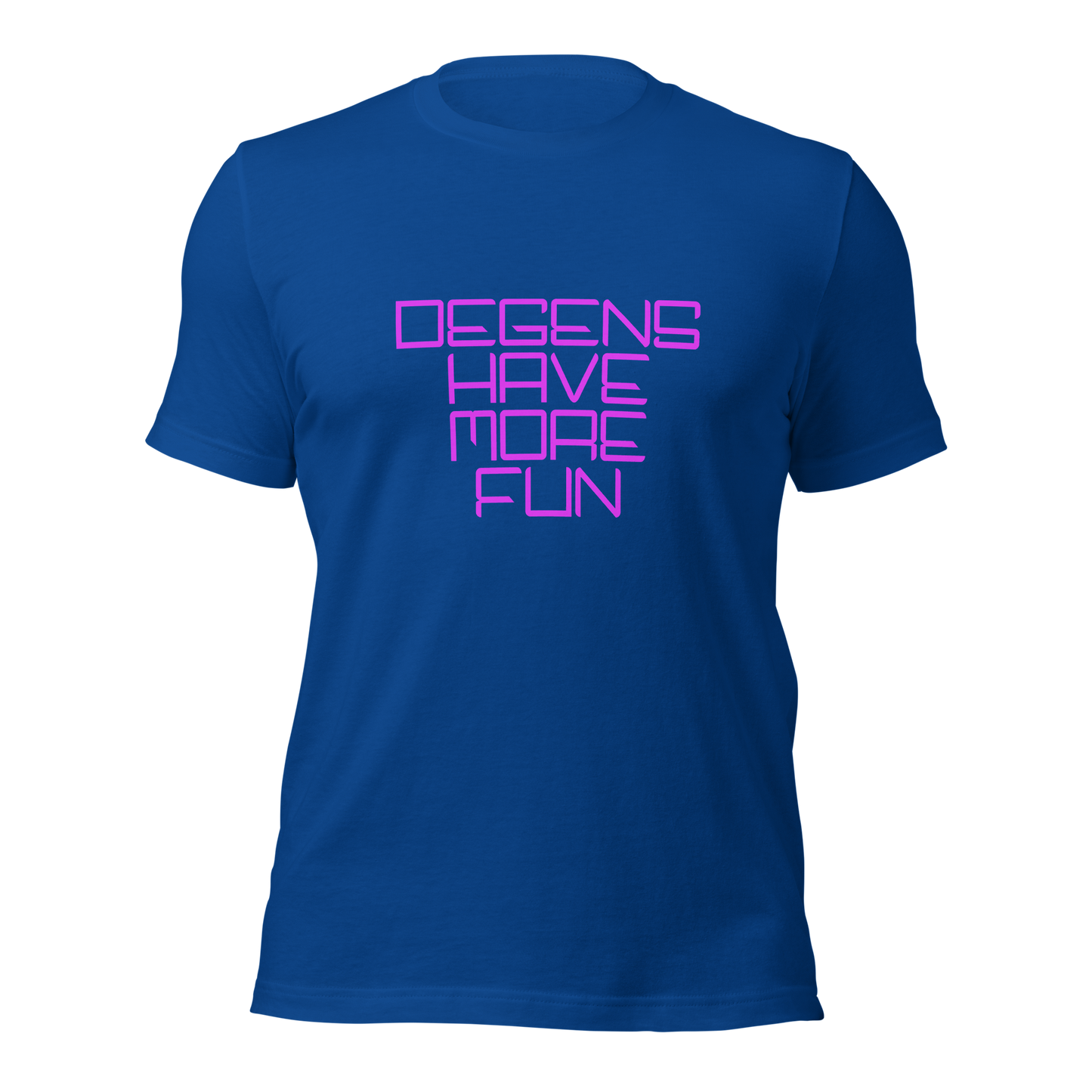 "Degens Have More Fun" Unisex T-shirt