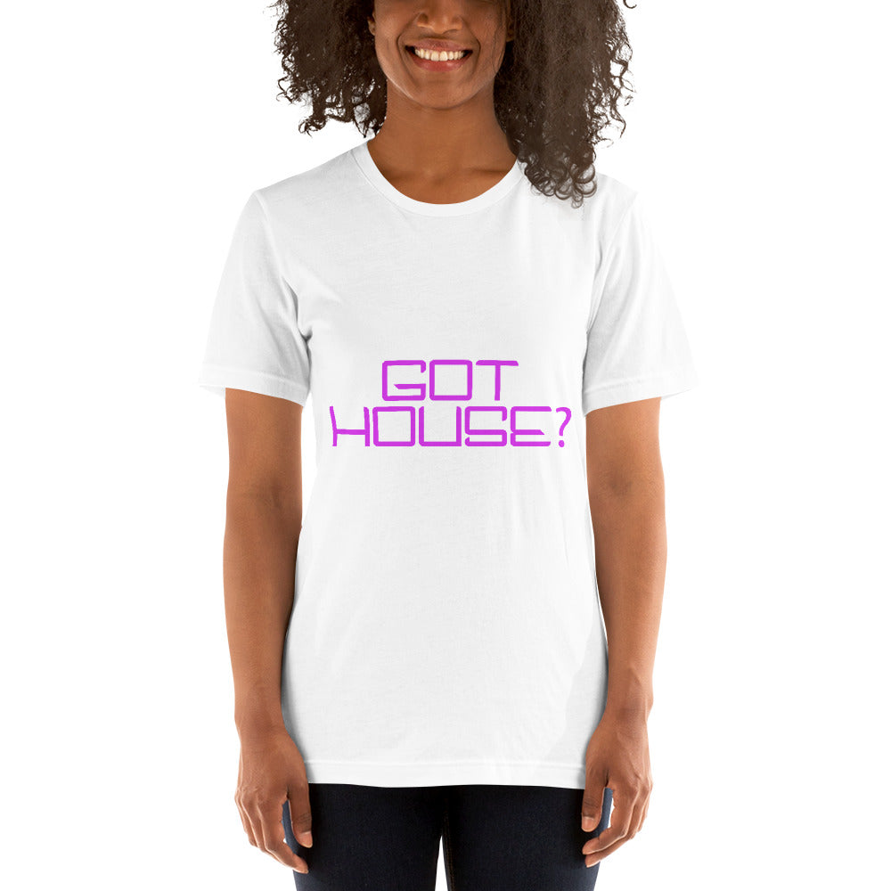 "Got House" Unisex T-shirt