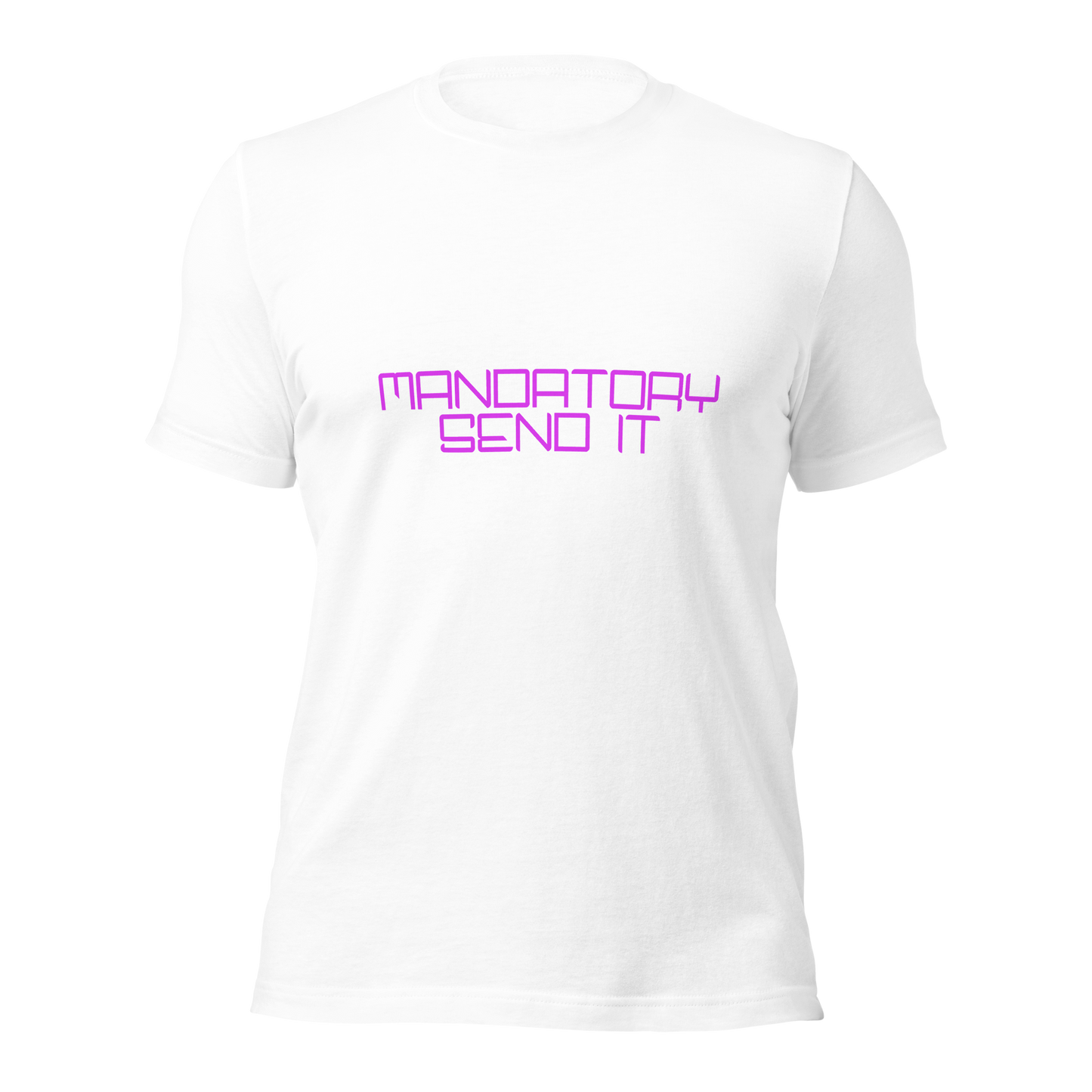 "Mandatory Send It" Unisex T-shirt