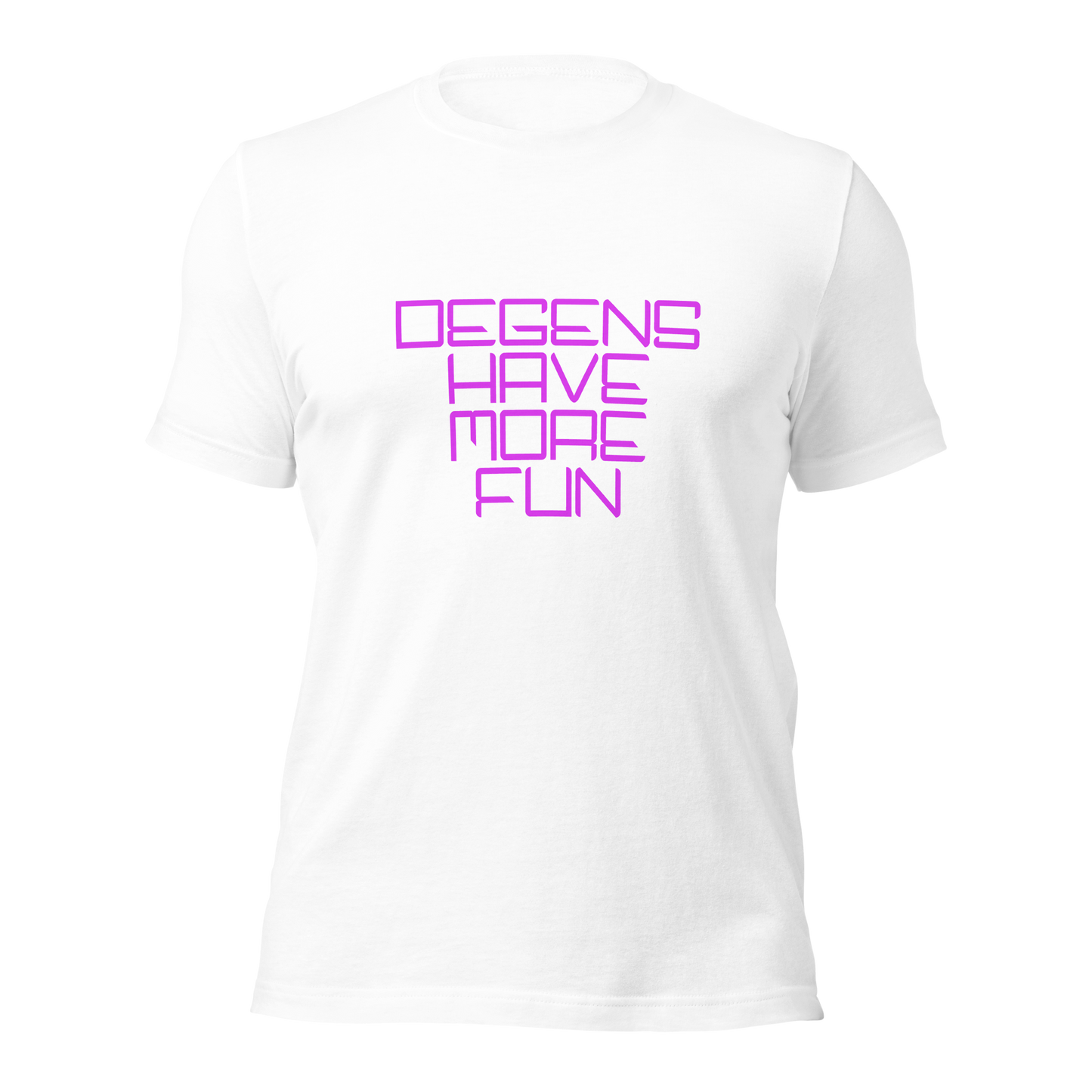 "Degens Have More Fun" Unisex T-shirt